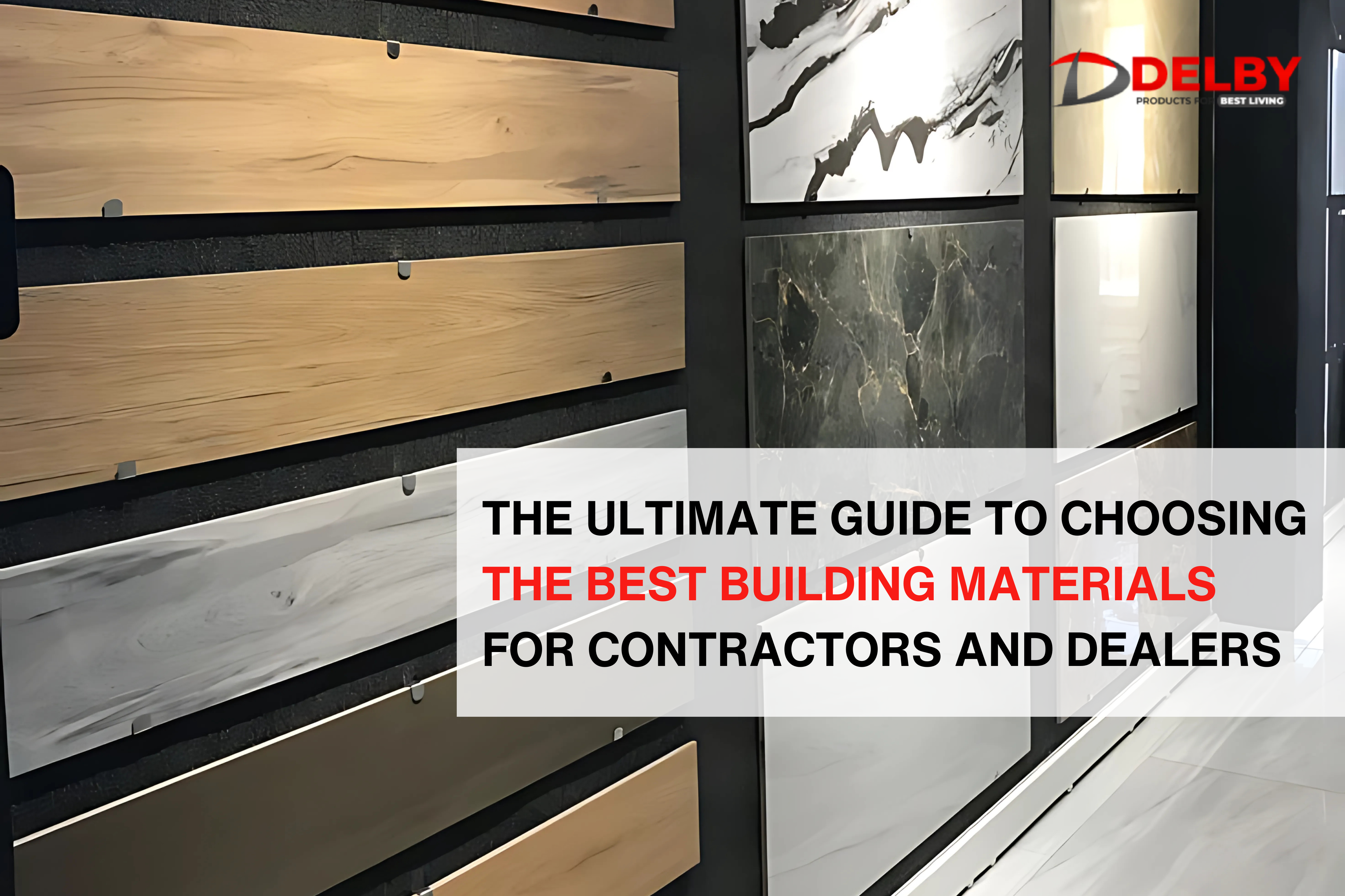 The Ultimate Guide to Choosing the Best Building Materials for Contractors and Dealers