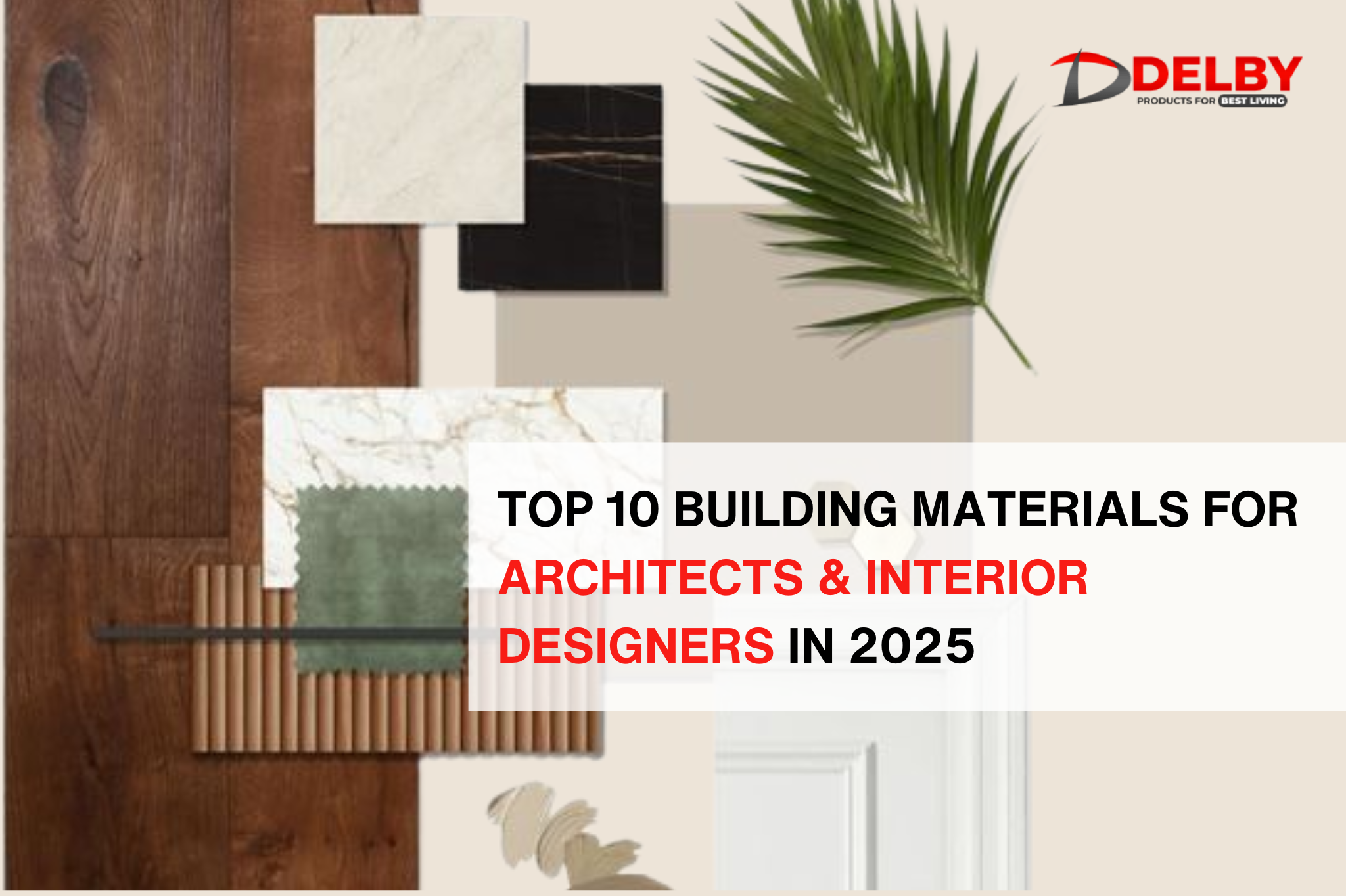 Top 10 Building Materials for Architects & Interior Designers in 2025